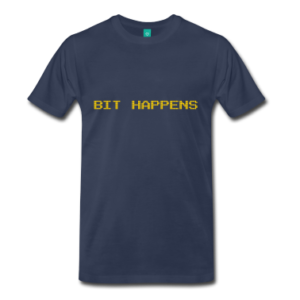 Bit happens tech geek t-shirt