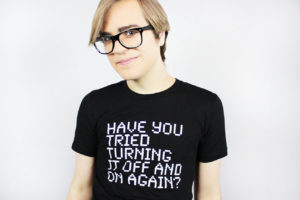 have you tried turning it on and off again t-shirt