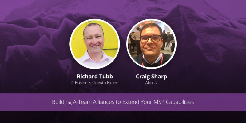 [image] Building A-Team Alliances to Extend Your MSP Capabilities – Webinar (On Demand)