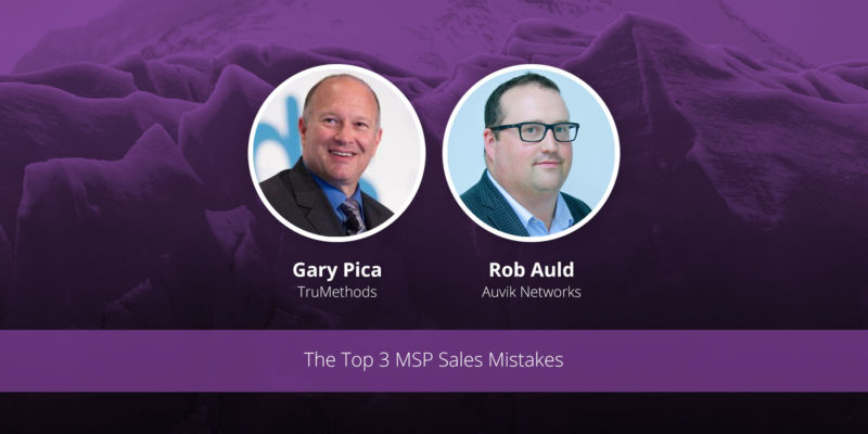 [image] The Top 3 MSP Sales Mistakes – Webinar (On Demand)